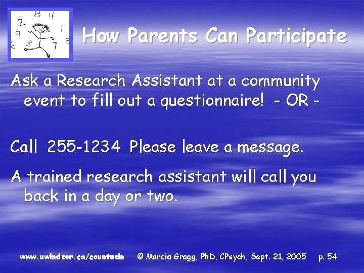 How Parents Can Participate Ask a Research Assistant at a community event to fill