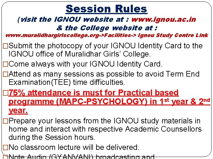 Session Rules (visit the IGNOU website at : www. ignou. ac. in & the