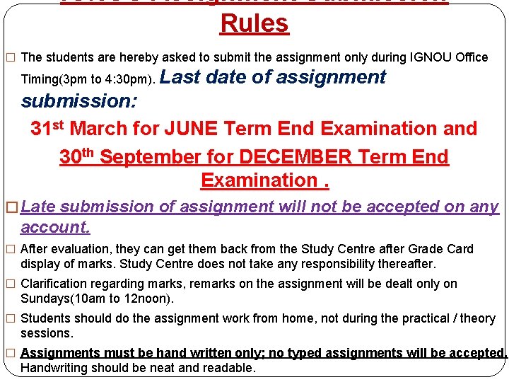 IGNOU Assignment Submission Rules � The students are hereby asked to submit the assignment