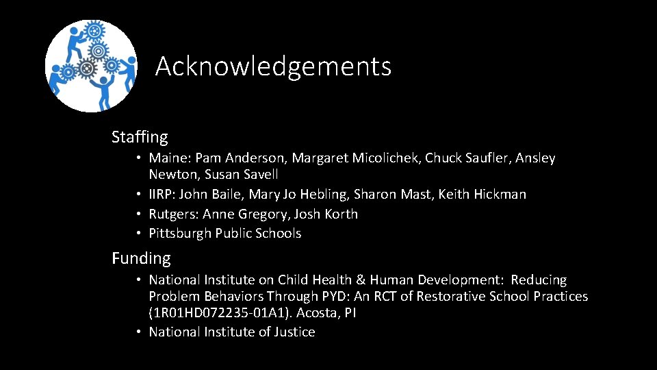 Acknowledgements Staffing • Maine: Pam Anderson, Margaret Micolichek, Chuck Saufler, Ansley Newton, Susan Savell