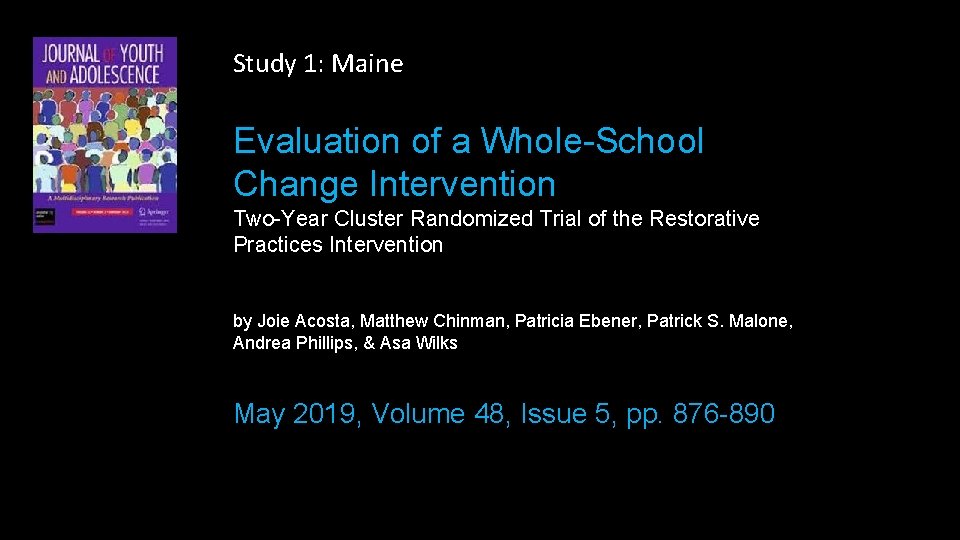 Study 1: Maine Evaluation of a Whole-School Change Intervention Two-Year Cluster Randomized Trial of