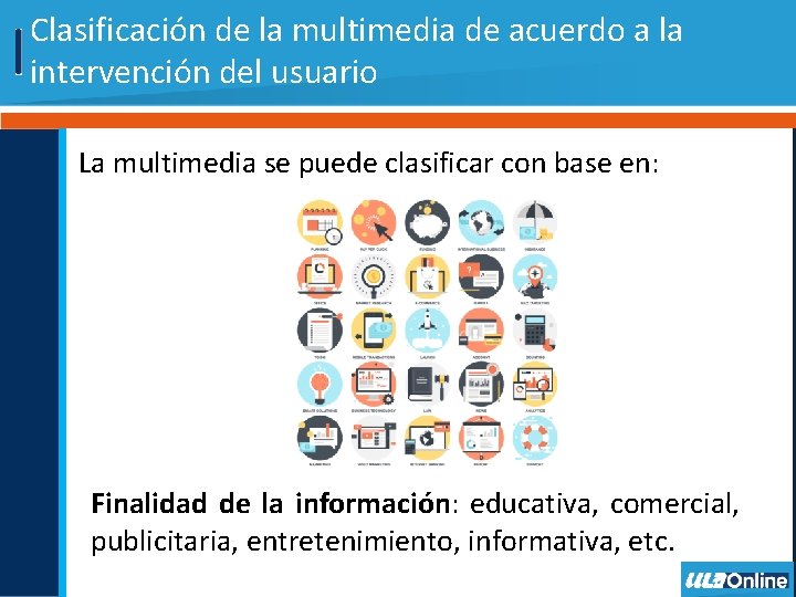 Clasificación de la multimedia de acuerdo a la intervención del usuario La multimedia se