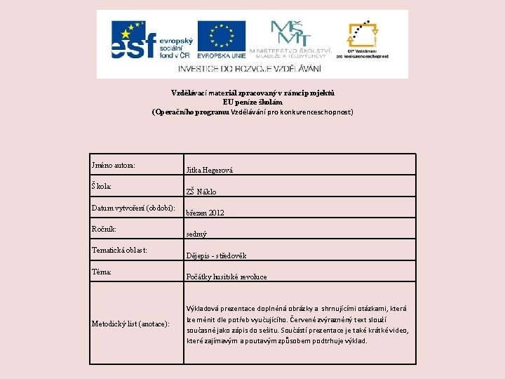 Vzdělávací materiál zpracovaný v rámci projektů EU peníze školám (Operačního programu Vzdělávání pro konkurenceschopnost)