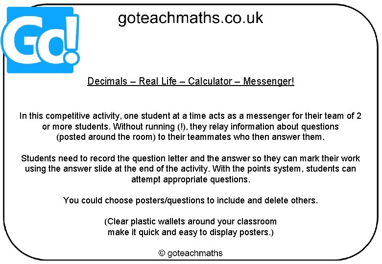 Decimals – Real Life – Calculator – Messenger! In this competitive activity, one student Decimals – Real Life – Calculator – Messenger! In this competitive activity, one student
