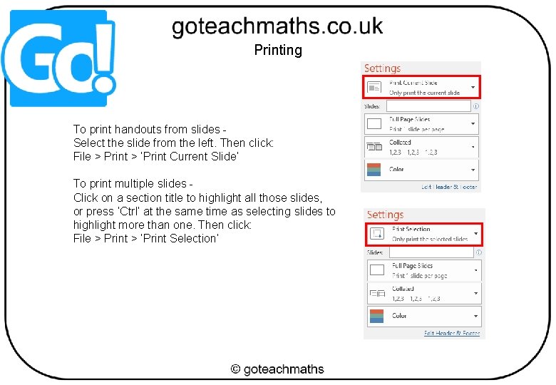 Printing To print handouts from slides Select the slide from the left. Then click: Printing To print handouts from slides Select the slide from the left. Then click: