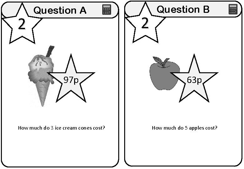 2 Question A 97 p How much do 3 ice cream cones cost? 2 2 Question A 97 p How much do 3 ice cream cones cost? 2