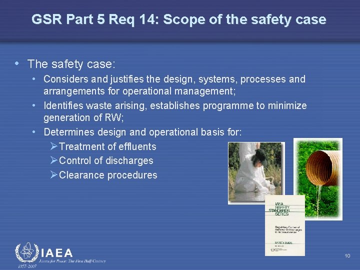 GSR Part 5 Req 14: Scope of the safety case • The safety case: