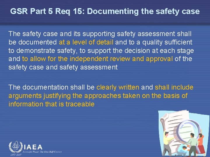 GSR Part 5 Req 15: Documenting the safety case The safety case and its