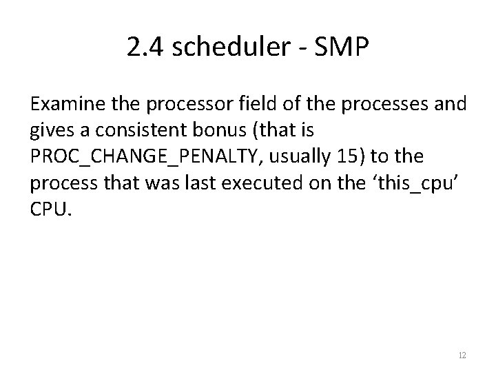 2. 4 scheduler - SMP Examine the processor field of the processes and gives