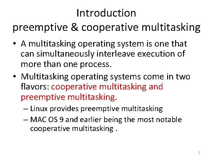 Introduction preemptive & cooperative multitasking • A multitasking operating system is one that can