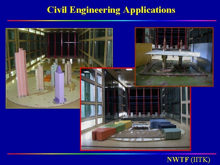 Civil Engineering Applications NWTF (IITK) Civil Engineering Applications NWTF (IITK)
