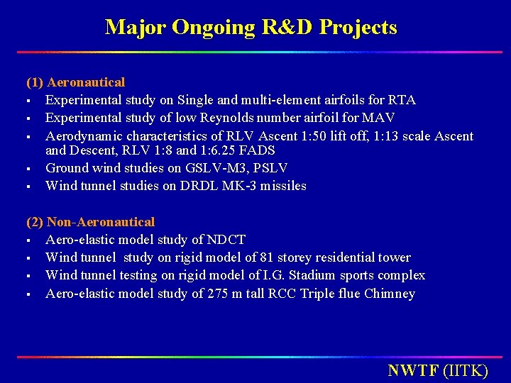 Major Ongoing R&D Projects (1) Aeronautical § Experimental study on Single and multi-element airfoils Major Ongoing R&D Projects (1) Aeronautical § Experimental study on Single and multi-element airfoils