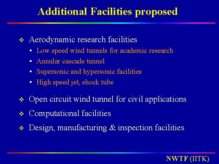 Additional Facilities proposed v Aerodynamic research facilities • • Low speed wind tunnels for Additional Facilities proposed v Aerodynamic research facilities • • Low speed wind tunnels for