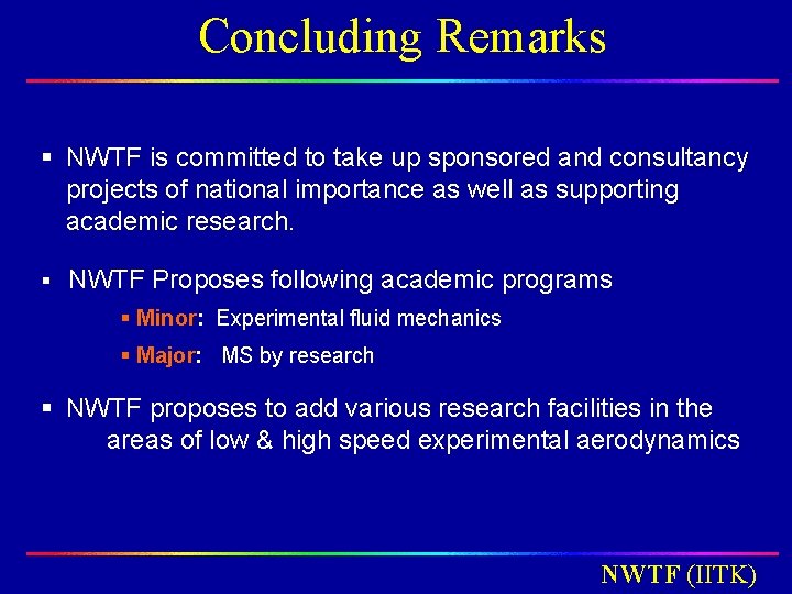 Concluding Remarks § NWTF is committed to take up sponsored and consultancy projects of Concluding Remarks § NWTF is committed to take up sponsored and consultancy projects of