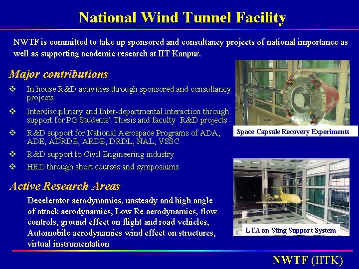 National Wind Tunnel Facility NWTF is committed to take up sponsored and consultancy projects National Wind Tunnel Facility NWTF is committed to take up sponsored and consultancy projects