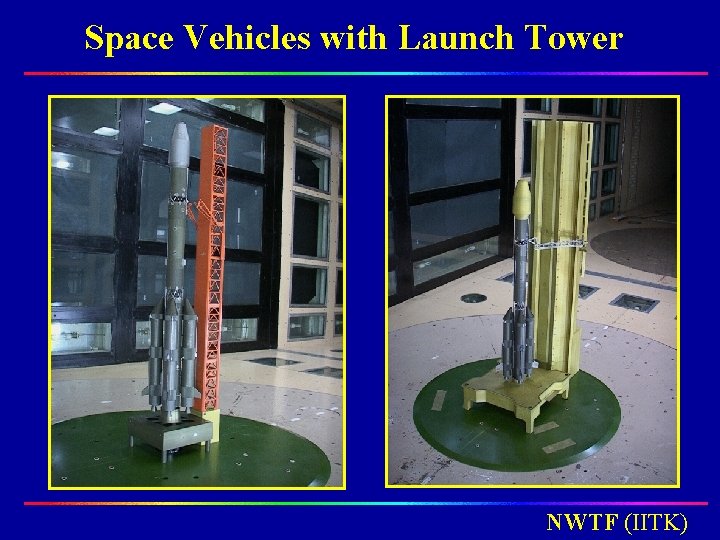 Space Vehicles with Launch Tower NWTF (IITK) Space Vehicles with Launch Tower NWTF (IITK)