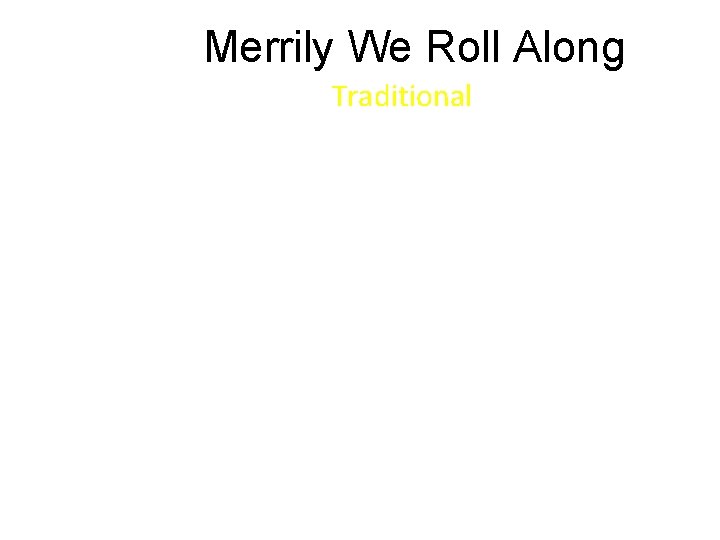 Merrily We Roll Along Traditional 