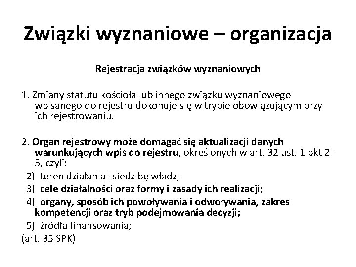 Związki wyznaniowe – organizacja Rejestracja związków wyznaniowych 1. Zmiany statutu kościoła lub innego związku