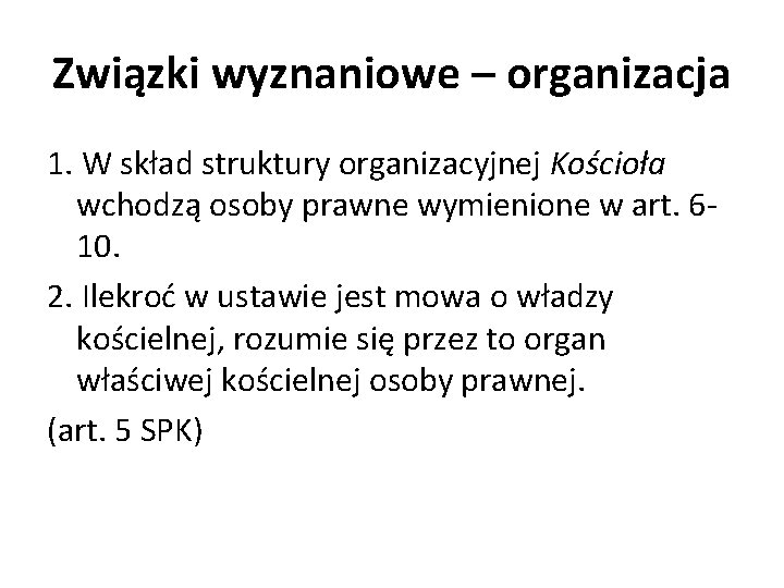 Związki wyznaniowe – organizacja 1. W skład struktury organizacyjnej Kościoła wchodzą osoby prawne wymienione Związki wyznaniowe – organizacja 1. W skład struktury organizacyjnej Kościoła wchodzą osoby prawne wymienione