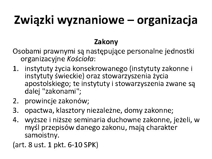 Związki wyznaniowe – organizacja Zakony Osobami prawnymi są następujące personalne jednostki organizacyjne Kościoła: 1.