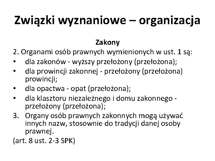 Związki wyznaniowe – organizacja Zakony 2. Organami osób prawnych wymienionych w ust. 1 są: