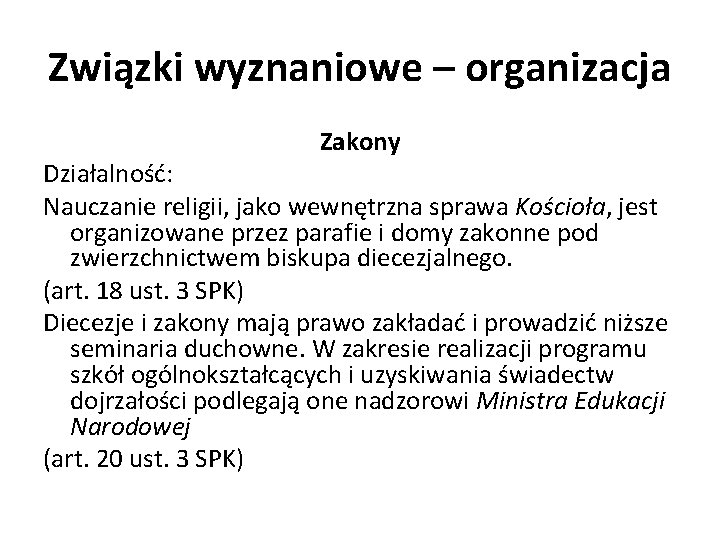 Związki wyznaniowe – organizacja Zakony Działalność: Nauczanie religii, jako wewnętrzna sprawa Kościoła, jest organizowane