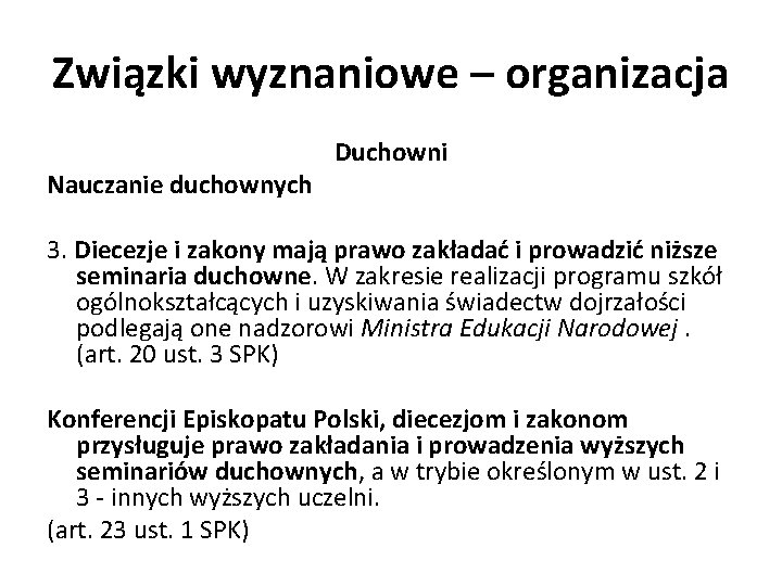 Związki wyznaniowe – organizacja Duchowni Nauczanie duchownych 3. Diecezje i zakony mają prawo zakładać