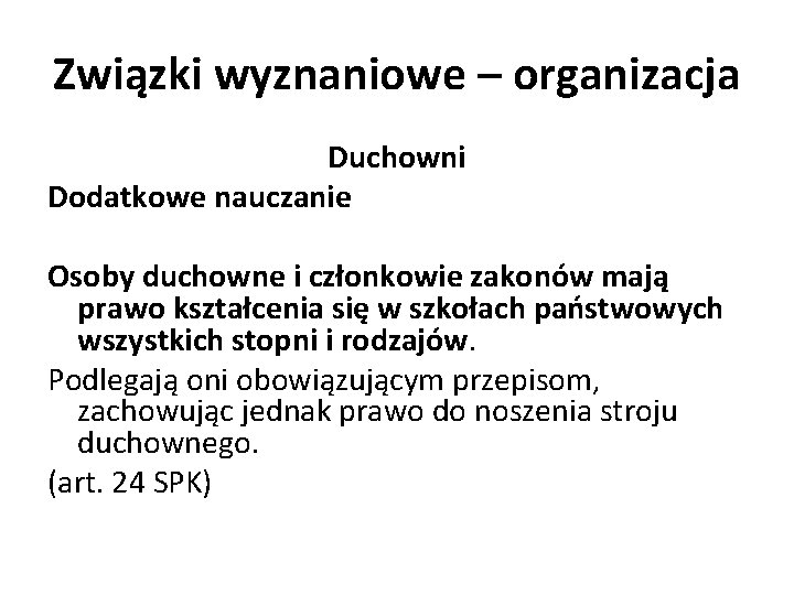 Związki wyznaniowe – organizacja Duchowni Dodatkowe nauczanie Osoby duchowne i członkowie zakonów mają prawo Związki wyznaniowe – organizacja Duchowni Dodatkowe nauczanie Osoby duchowne i członkowie zakonów mają prawo
