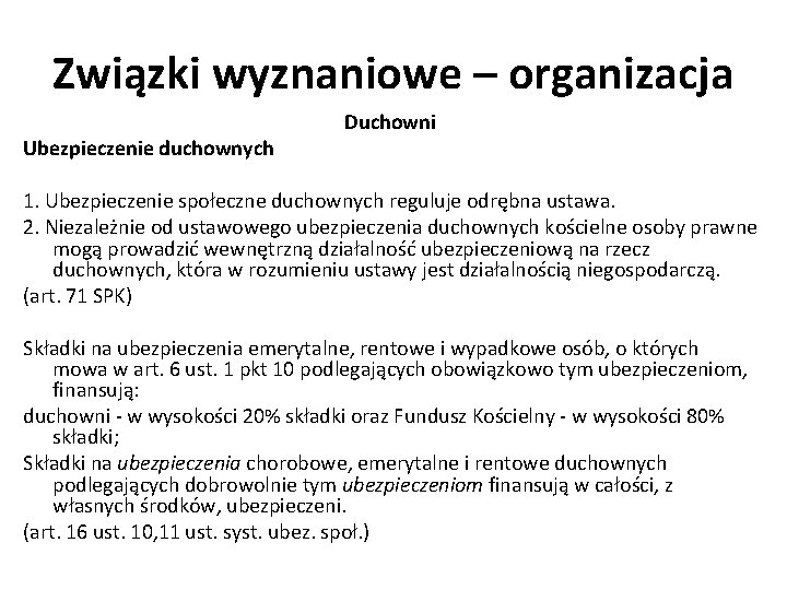 Związki wyznaniowe – organizacja Ubezpieczenie duchownych Duchowni 1. Ubezpieczenie społeczne duchownych reguluje odrębna ustawa.