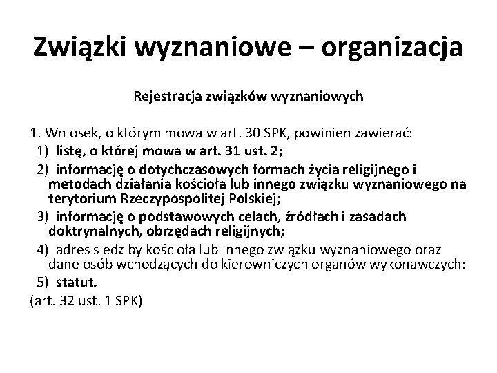 Związki wyznaniowe – organizacja Rejestracja związków wyznaniowych 1. Wniosek, o którym mowa w art.