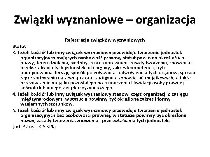 Związki wyznaniowe – organizacja Rejestracja związków wyznaniowych Statut 3. Jeżeli kościół lub inny związek