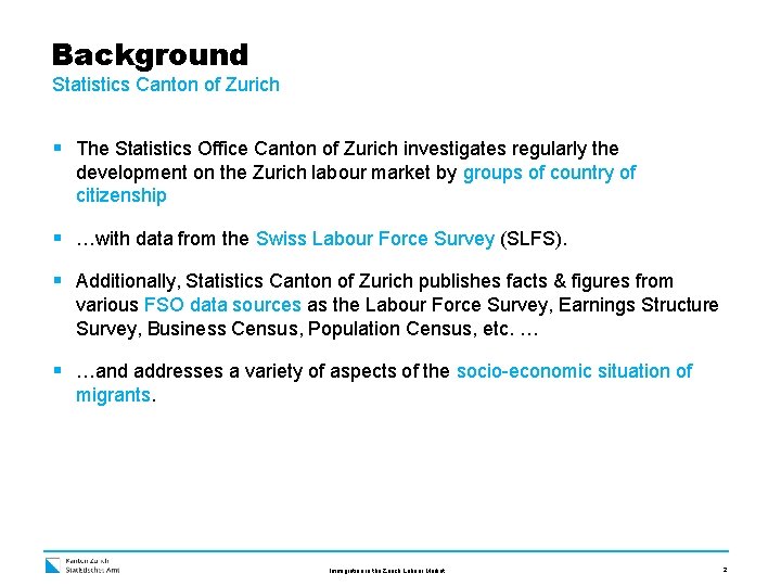 Background Statistics Canton of Zurich § The Statistics Office Canton of Zurich investigates regularly
