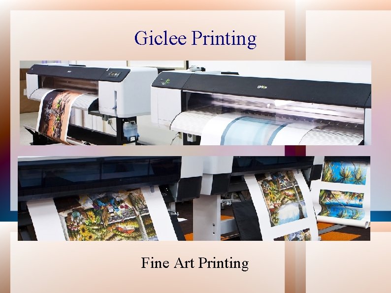 Giclee Printing Fine Art Printing 