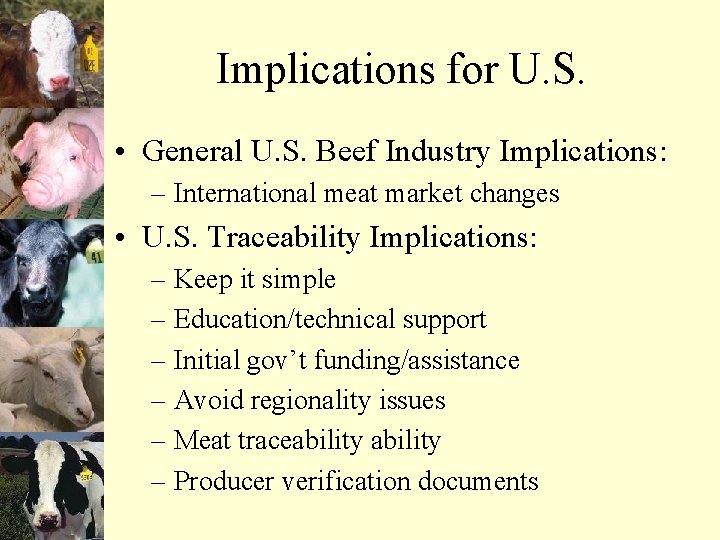 Implications for U. S. • General U. S. Beef Industry Implications: – International meat