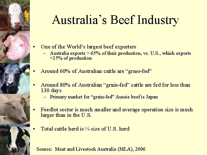 Australia’s Beef Industry • One of the World’s largest beef exporters – Australia exports