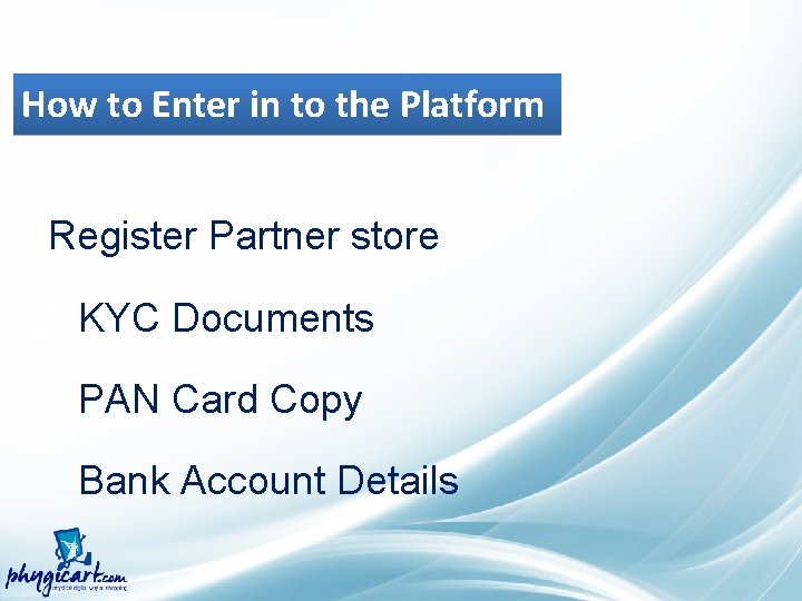 How to Enter in to the Platform Register Partner store KYC Documents PAN Card