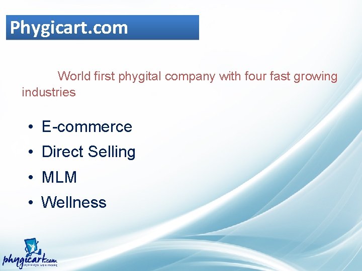 Phygicart. com World first phygital company with four fast growing industries • E-commerce •