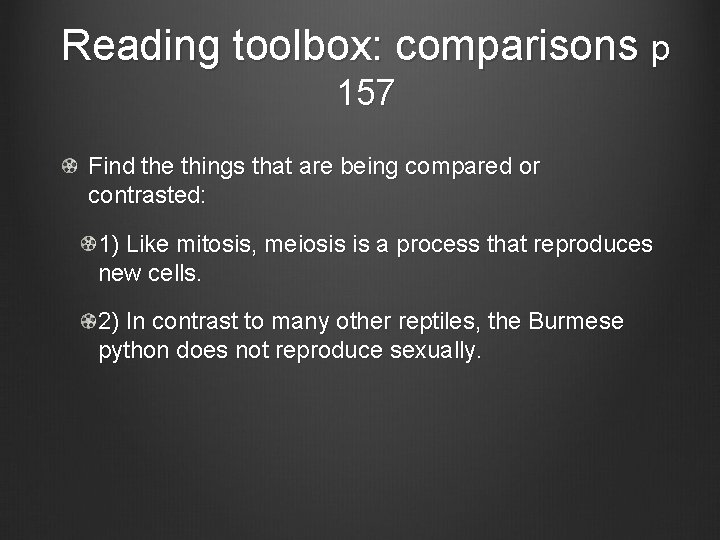 Reading toolbox: comparisons p 157 Find the things that are being compared or contrasted: