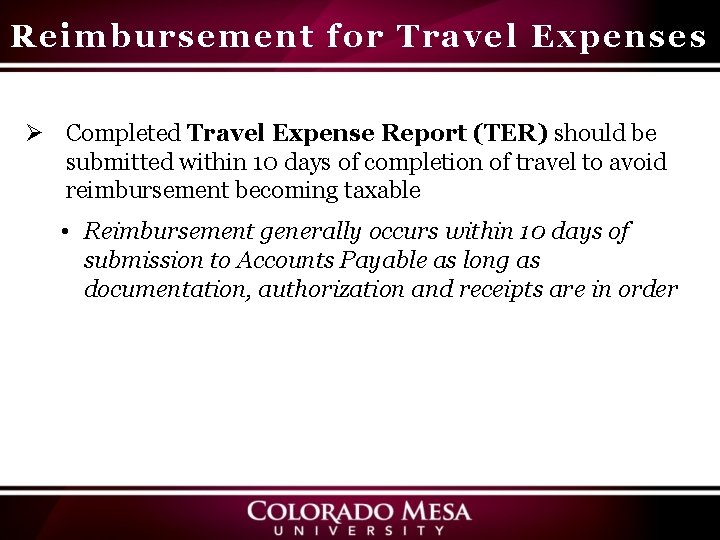 Reimbursement for Travel Expenses Ø Completed Travel Expense Report (TER) should be submitted within