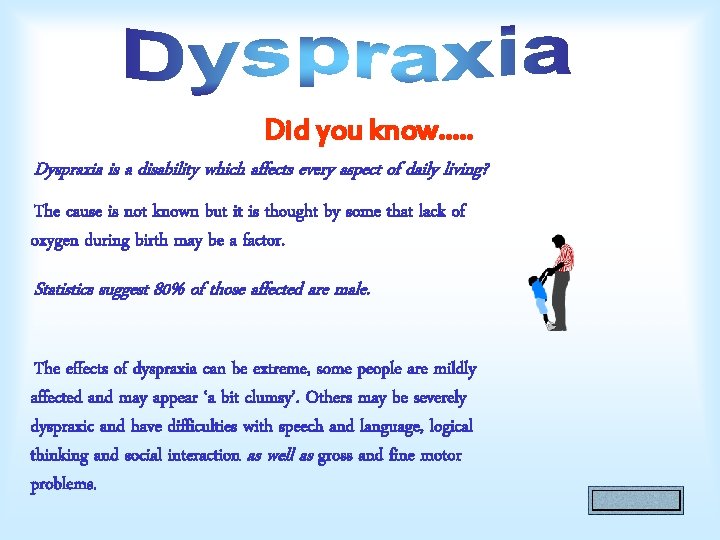 Did you know…. . Dyspraxia is a disability which affects every aspect of daily