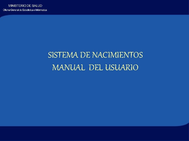 SISTEMA DE NACIMIENTOS MANUAL DEL USUARIO 