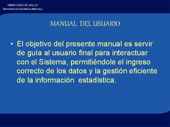 MANUAL DEL USUARIO • El objetivo del presente manual es servir de guía al