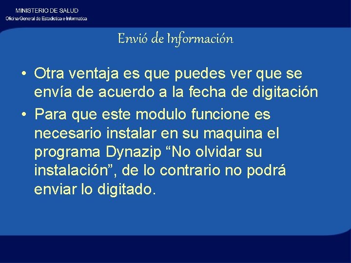 Envió de Información • Otra ventaja es que puedes ver que se envía de