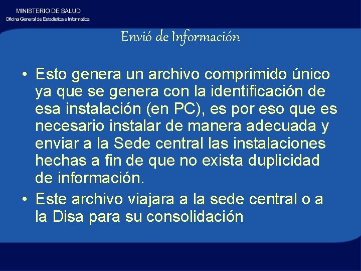 Envió de Información • Esto genera un archivo comprimido único ya que se genera