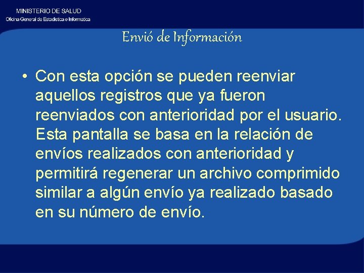 Envió de Información • Con esta opción se pueden reenviar aquellos registros que ya