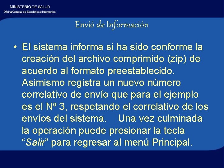 Envió de Información • El sistema informa si ha sido conforme la creación del