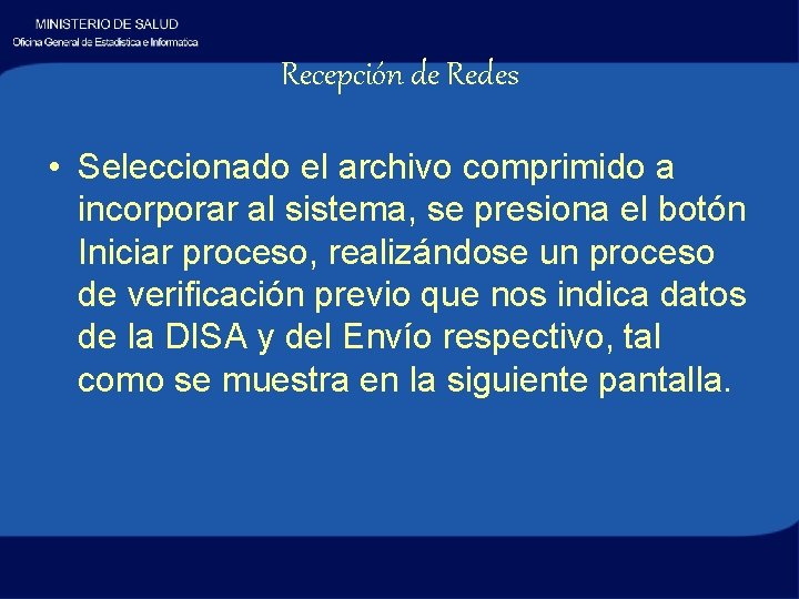 Recepción de Redes • Seleccionado el archivo comprimido a incorporar al sistema, se presiona