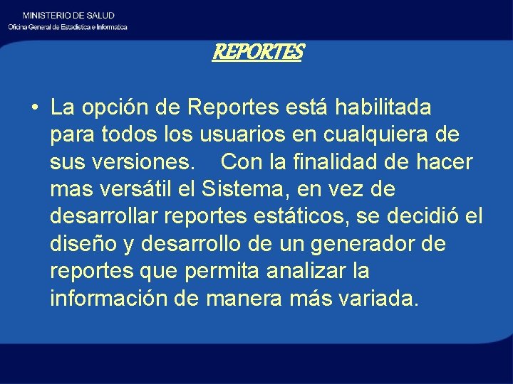 REPORTES • La opción de Reportes está habilitada para todos los usuarios en cualquiera