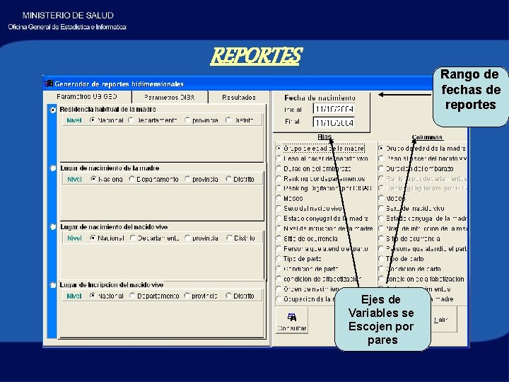 REPORTES Rango de fechas de reportes Ejes de Variables se Escojen por pares 