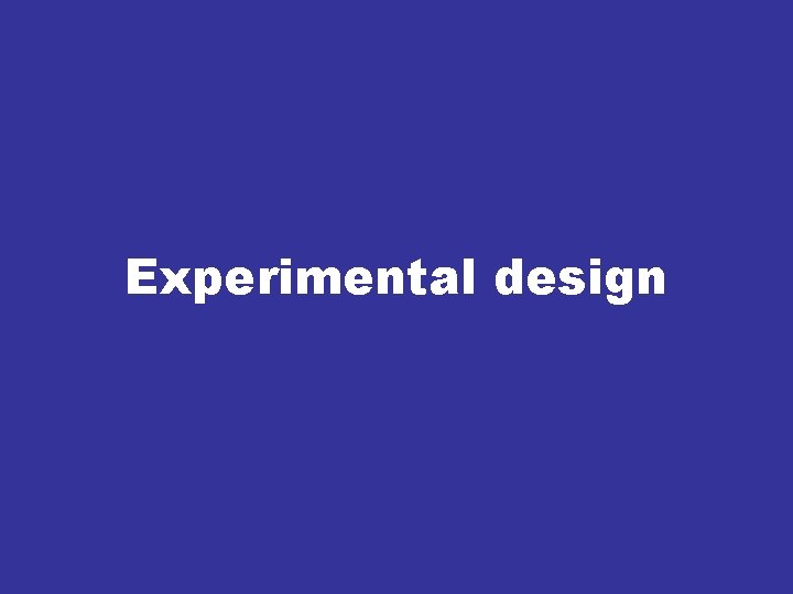 Experimental design 